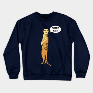 MEERKAT ANIMAL SAVANA SAVANNAS DESERT WHO? ME? KIDS Crewneck Sweatshirt